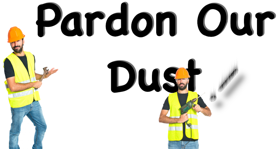 Two construction workers around a sign reading 'Pardon Our Dust!' with a falling exclamation mark.